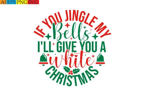 If You Jingle My Bells I'll Give You a