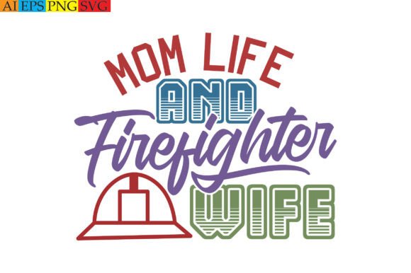Mom Life and Firefighter Wife